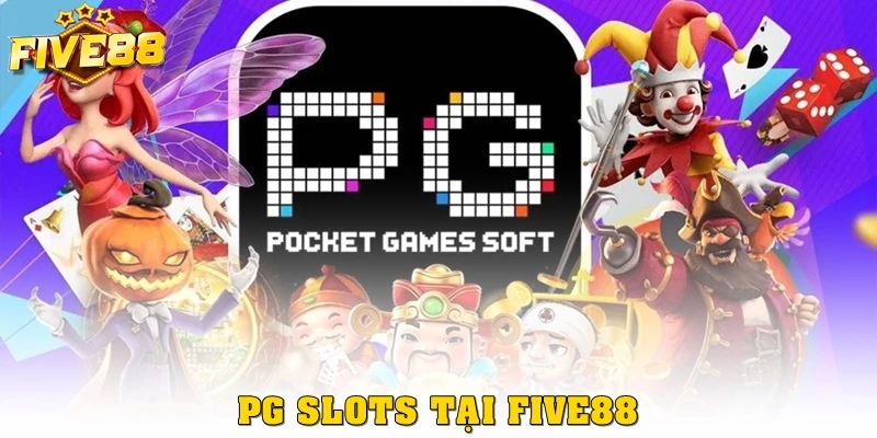 PG Slots Five88: Khám Phá Loạt Game Nổ Hũ Hấp Dẫn Đỉnh Cao